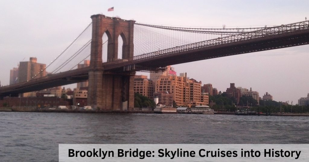Brooklyn Bridge: Skyline Cruises into History