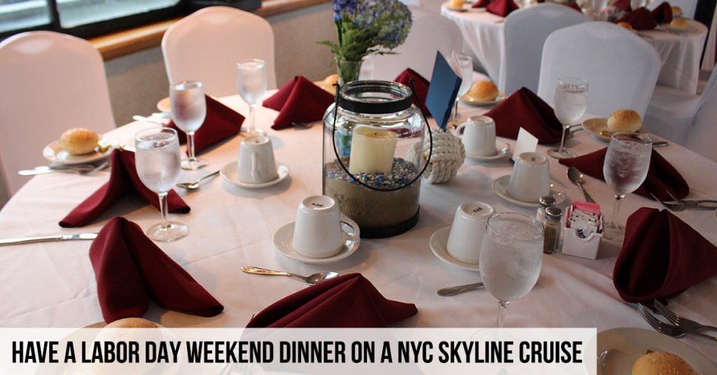 Have a Labor Day Weekend Dinner On a NYC Skyline Cruise